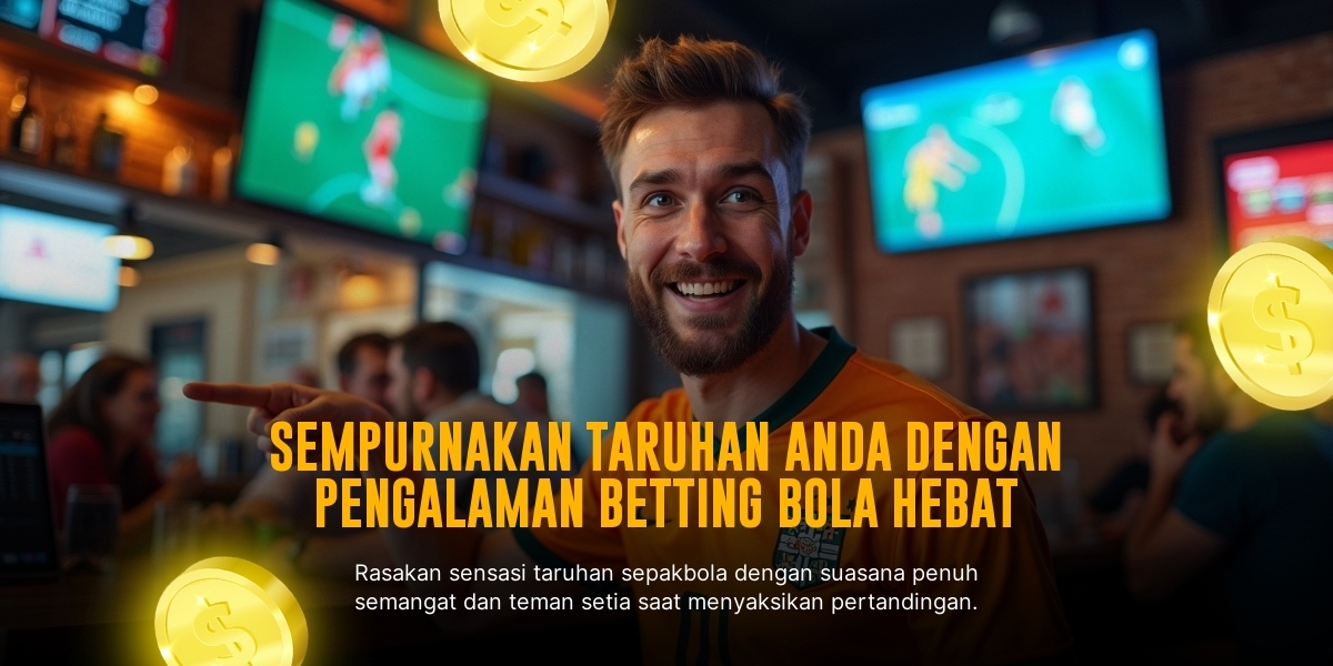 BOLA: Strategi Taruhan Terbaik untuk Menang di Taruhan Bola